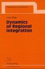 Dynamics of Regional Integration (Contributions to Economics)