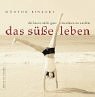 Das süße Leben. Die Kunst, nicht ganz erwachsen zu werden.