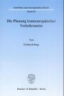 Die Planung transeuropäischer Verkehrsnetze. Mit Tab., Abb. (Schriften zum Europäischen Recht, EuR 83)