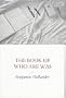 The Book of Who Are Was (New American Poetry)