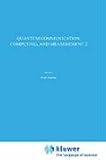 Quantum Communication, Computing and Measurement 2