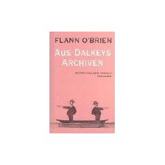 Flann O'Brien - Werke: Flann O'Brien - Werke: Aus Dalkeys Archiven: Bd 4