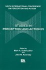 Studies in Perception and Action Iv: Ninth Annual Conference on Perception and Action (v. 4) 