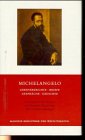 Lebensberichte, Briefe, Gespr&auml;che, Gedichte - Herausgegeben und aus dem Italienischen &uuml;bersetzt - Michelangelo Buonarotti