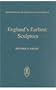 England's Earliest Sculptors (Publications of the Dictionary of Old English)