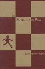 The Ambiguity of Play by Sutton-Smith Brian (1998-02-21) Hardcover