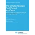 The Climate of Europe: Past, Present and Future: Natural and Man-Induced Climatic Changes: A European Perspective... by H. Flohn and R. Fantechi