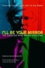 I'll Be Your Mirror: The Selected Andy Warhol Interviews