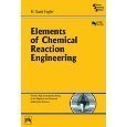 ELEMENTS OF CHEMICAL REACTION ENGINEERING FOURTH 4th Edition