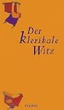 Der klerikale Witz. Der klerikale Witz.