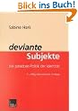 Deviante Subjekte: Die paradoxe Politik der Identit�t (Kieler Beitr�ge zur Politik und Sozialwissenschaft)