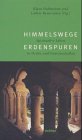 Produkt-Bild: Himmelswege - Erdenspuren. Spirituelles Leben in Orden und Gemeinschaften