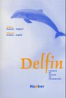 Hueber Delfin - Einb&auml;ndige Ausgabe. Lehrwerk f&uuml;r Deutsch als Fremdsprache: Delfin. Glossar Deutsch - Englisch