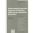 Immunopathogenetic Aspects of Disease Induced by Helminth Parasites (Chemical Immunology) by David O., M.D. Freedman