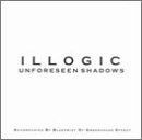 Illogic - Unforeseen Shadows - Zortam Music