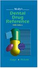 Mosby's Dental Drug Reference