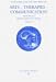 Arts, Therapies, Communication: v.2: On the Way to a Communicative European Arts Therapy: Vol 2