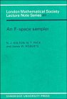 An F-space Sampler (London Mathematical Society Lecture Note Series)