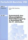 Produkt-Bild: Systemtechnik einer klimavertr&auml;glichen Elektrizit&auml;tsversorgung in Deutschland f&uuml;r das 21. Jahrhundert (Fortschritt-Berichte VDI Reihe 6 Nr. 437)