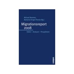 Migrationsreport 2008: Fakten - Analysen - Perspektiven