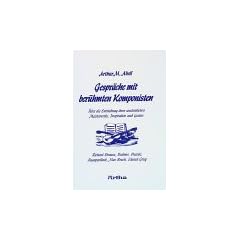 Gespr�che mit ber�hmten Komponisten: �ber die Entstehung ihrer unsterblichen Meisterwerke, Inspiration und Genius. Richard Strauss, Brahms, Puccini, Humperdinck, Max Bruch, Edvard Grieg