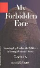 My Forbidden Face. A Young Woman's Account of Life Under the Taliban Regime.-