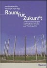 Raum f�r Zukunft - Karl Ganser
