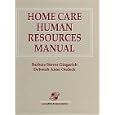Home Care Human Resources Manual by Barbara Stover Gingerich and Deborah Anne Ondeck