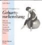 Das gro&szlig;e &Uuml;bungsbuch zur Geburtsvorbereitung: Haltung, Entspannung, Atmung, Gymnastik, R&uuml;ckbildungsgymnastik, Stillen