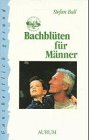 Produkt-Bild: Bachbl&uuml;ten f&uuml;r M&auml;nner