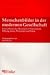 Menschenbilder in der modernen Gesellschaft: Konzeptionen des Menschen in Wissenschaft, Bildung, Kunst, Wirtschaft und Politik