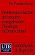 Problemgeschichte der neueren evangelischen Theologie in Deutschland