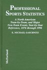 Professional Sports Statistics: A North American Team-By-Team, and Major Non-Team Events, Year-By-Year Reference, 1876 Through 1996