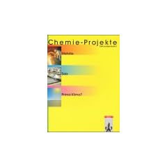 Chemie-Projekte. Metalle, Salz, Prima Klima? Sekundarstufe I: Chemie-Projekte, Sekundarstufe I