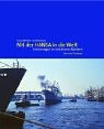 Produkt-Bild: Mit der Hansa in die Welt: Erinnerungen an eine Bremer Reederei