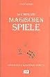 Das Buch der Magischen Spiele - Schule deine magischen Kr�fte