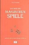 Das Buch der Magischen Spiele - Schule deine magischen Kr�fte - Yan d' Albert