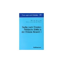 Suche nach Frieden: Politische Ethik in der Fr�hen Neuzeit I: BD I