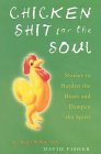 Chicken shit for the soul : stories to harden the heart and dampen the spirit : a parody