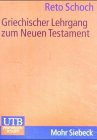 Griechischer Lehrgang zum Neuen Testament (Uni-Taschenbücher M)