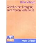 Griechischer Lehrgang zum Neuen Testament (Uni-Taschenb�cher M)