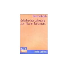 Griechischer Lehrgang zum Neuen Testament (Uni-Taschenb�cher M)