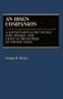 An Ibsen Companion: A Dictionary-Guide to the Life, Works, and Critical Reception of Henrik Ibsen