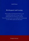 Kierkegaard und Lessing: Sören Aabye Kierkegaards Rekurs auf Gotthold Ephraim Lessing in den 