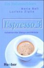 Produkt-Bild: Espresso 3. Ein Italtienischkurs: Espresso, Ein Italienischkurs, Bd.3 : Dialoge und H&ouml;rtexte, 1 Cassette