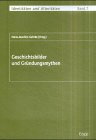 Geschichtsbilder und Gr&uuml;ndungsmythen - Hans-Joachim Gehrke