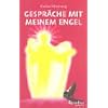 Gespr�che mit meinem Engel: Es mu� nicht gleich der liebe Gott sein