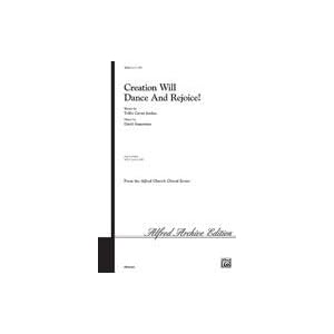 Creation Will Dance and Rejoice! Choral Octavo Choir Music by David Angerman and Trilby Carter... by