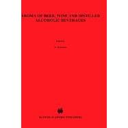 Aroma of Beer, Wine and Distilled Alcoholic Beverages (Handbook of Aroma Research)