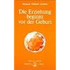 Die Erziehung beginnt vor der Geburt